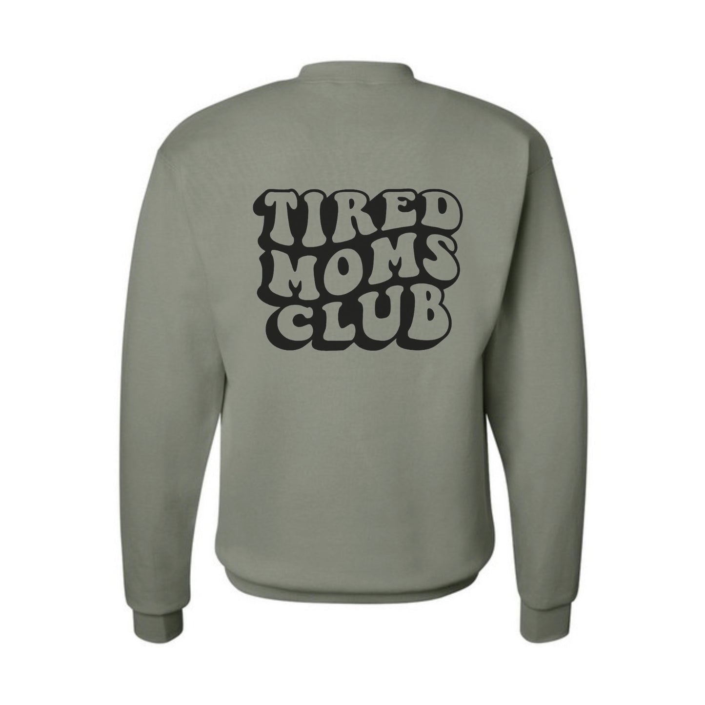 Tired Moms Club Crewneck